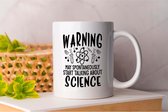 Mok Warning May Spontaneously Start Talking About Science - Science - Gift - Cadeau - STEM - Research - Technology - Wetenschap - Onderzoek - Innovatie - Technologie