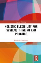 Systems Thinking- Holistic Flexibility for Systems Thinking and Practice