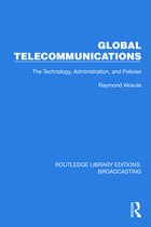 Routledge Library Editions: Broadcasting- Global Telecommunications