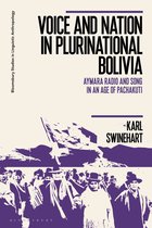 Bloomsbury Studies in Linguistic Anthropology- Voice and Nation in Plurinational Bolivia
