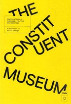The Constituent Museum: Constellations of Knowledge, Politics and Mediation