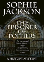 History Mysteries 1 - The Prisoner of Poitiers