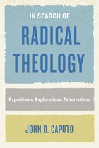 Perspectives in Continental Philosophy- In Search of Radical Theology