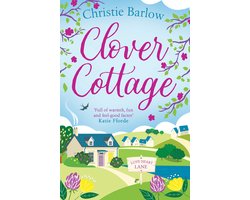 Clover Cottage A feel good cosy romance read, perfect to curl up with and make you smile Love Heart Lane Series, Book 3