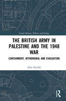 Israeli History, Politics and Society-The British Army in Palestine and the 1948 War