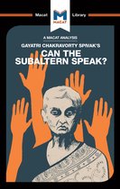 The Macat Library-An Analysis of Gayatri Chakravorty Spivak's Can the Subaltern Speak?