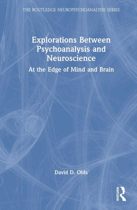 The Routledge Neuropsychoanalysis Series- Explorations Betwe ... - cover