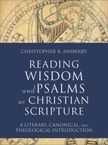 Reading Christian Scripture - Reading Wisdom and Psalms as Christian Scripture (Reading Christian Scripture)