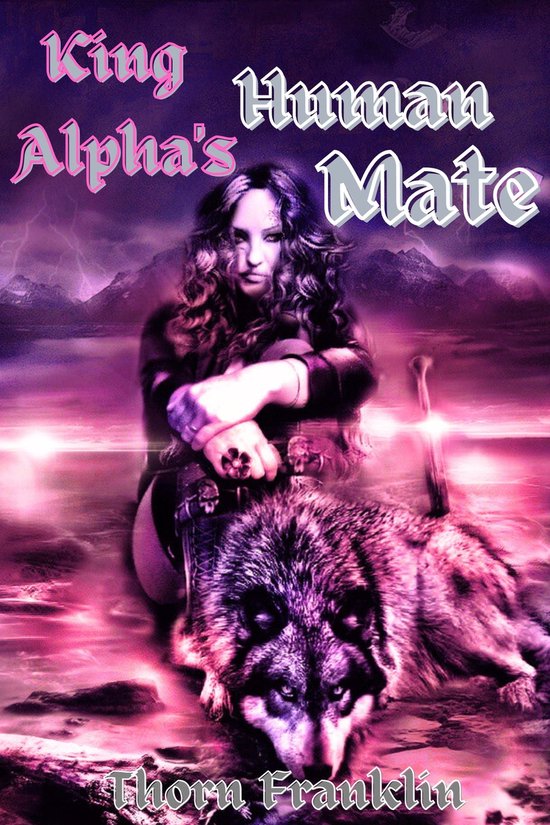 King Alpha's Human Mate (ebook), Thorn Franklin 1230007003035