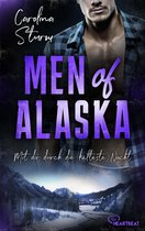 Knisternde Romance in der Wildnis Alaskas 3 - Men of Alaska - Mit dir durch die kälteste Nacht