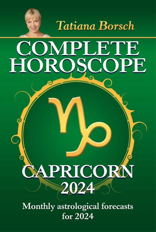 Complete Horoscope Capricorn 2024 (ebook), Tatiana Borsch