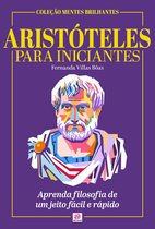 Coleção Mentes Brilhantes - Aristóteles Para Iniciantes