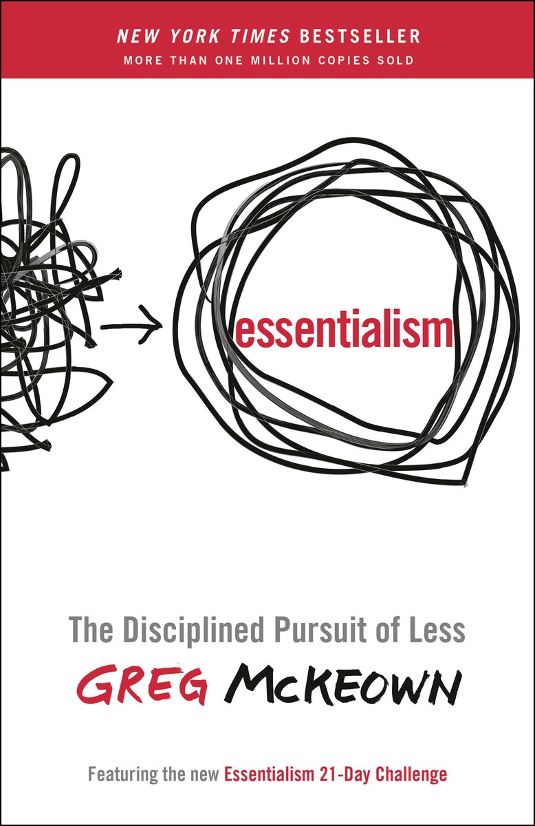 Essentialism The Disciplined Pursuit of Less - Greg McKeown