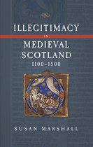 Scottish Historical Review Monograph Second Series- Illegitimacy in Medieval Scotland, 1100-1500