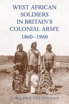 Rochester Studies in African History and the Diaspora- West African Soldiers in Britain’s Colonial Army, 1860-1960