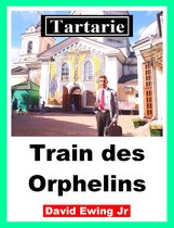Tartarie - Train des Orphelins