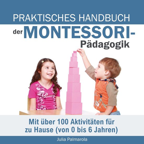 Praktisches Handbuch der Montessori - Pädagogik - cover