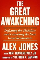 The Great Awakening: Defeating the Globalists and Launching the Next Great Renaissance by Alex Jones, Kent Heckenlively, Stephen K Bannon