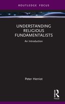 Routledge Focus on Religion- Understanding Religious Fundamentalists