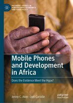 Palgrave Studies in Agricultural Economics and Food Policy- Mobile Phones and Development in Africa