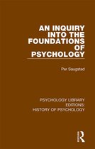Psychology Library Editions: History of Psychology-An Inquiry into the Foundations of Psychology