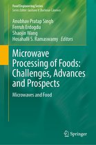 Food Engineering Series- Microwave Processing of Foods: Challenges, Advances and Prospects