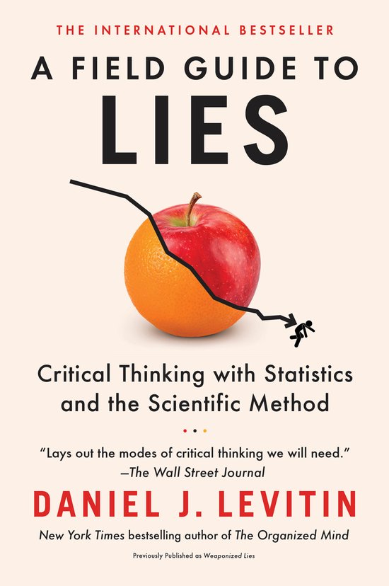 A Field Guide to Lies Critical Thinking with Statistics and  ... - cover