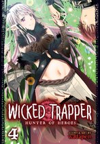 Wicked Trapper: Hunter of Heroes- Wicked Trapper: Hunter of Heroes Vol. 4