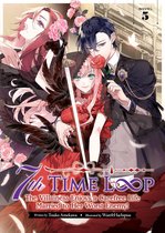 7th Time Loop: The Villainess Enjoys a Carefree Life Married to Her Worst Enemy! (Light Novel)- 7th Time Loop: The Villainess Enjoys a Carefree Life Married to Her Worst Enemy! (Light Novel) Vol. 5