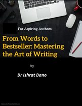 From Words to BestSeller: Mastering the Art of Writing