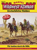 Wildwest-Roman – Unsterbliche Helden 33 - Wildwest-Roman – Unsterbliche Helden 33