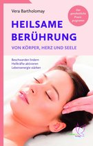 Heilsame Berührung von Körper, Herz und Seele