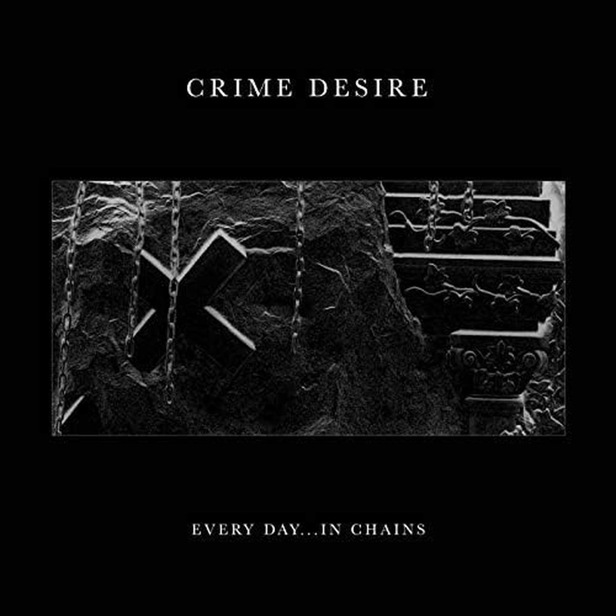 Crime Desire - Every Day... In Chains (12" Single)
