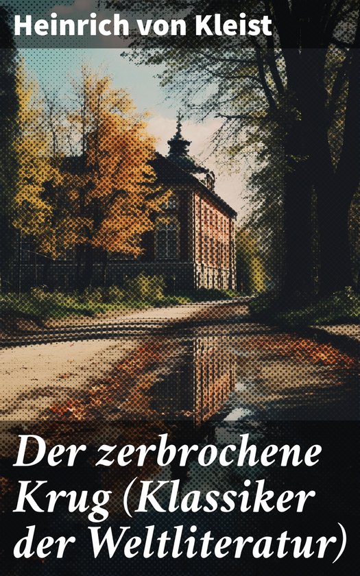 Der zerbrochene Krug (Klassiker der Weltliteratur) bol