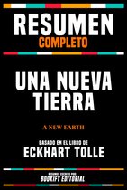 Resumen Completo - Una Nueva Tierra (A New Earth) - Basado En El Libro De Eckhart Tolle