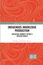 Routledge Advances in Sociology- Indigenous Knowledge Production