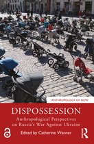 Anthropology of Now- Dispossession