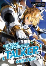 The Most Notorious "Talker" Runs the World's Greatest Clan (Manga)-The Most Notorious "Talker" Runs the World's Greatest Clan (Manga) Vol. 6