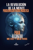 La Revolución De La Mente + Programación Neurolingüística