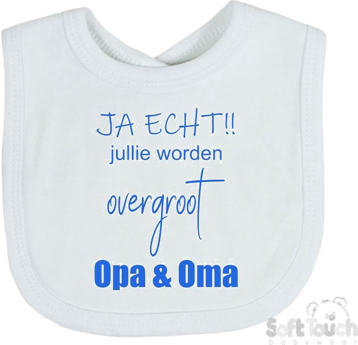 Goedkoopste Soft Touch Slabber Slabbetje Slab JA ECHT!! jullie worden overgroot Opa & Oma Unisex Katoen Wit/blauw Maat 33x22 Cm