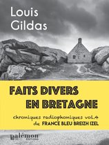 Faits divers en Bretagne 4 - Faits divers en Bretagne - Volume 4