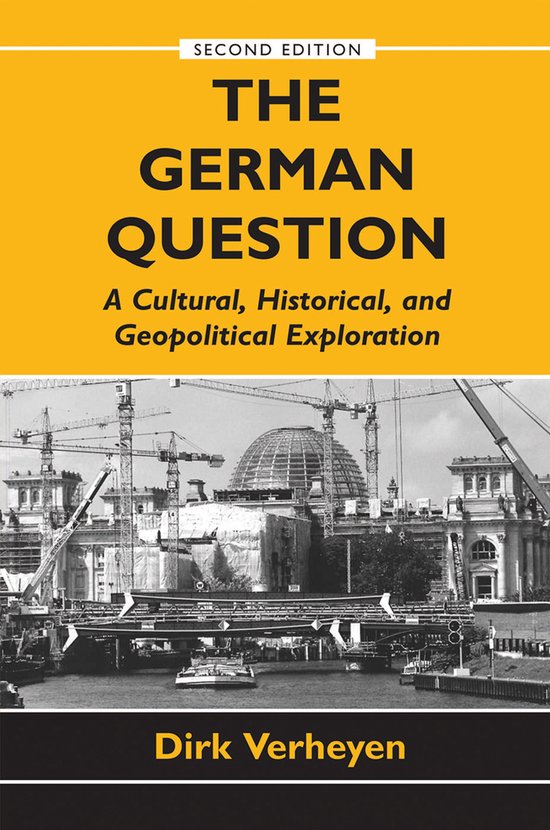 Boek 'The German Question' met de ondertitel 'A Cultural, Historical, and Geopolitical Exploration' door Dirk Verheyen. Goudgele kaft met een foto van een gebouw onder constructie.