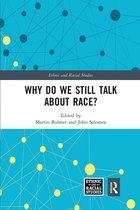 Ethnic and Racial Studies- Why Do We Still Talk About Race?