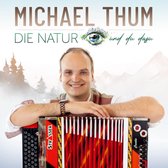 Michael Thum - Die Natur Und Du Dazu - CD