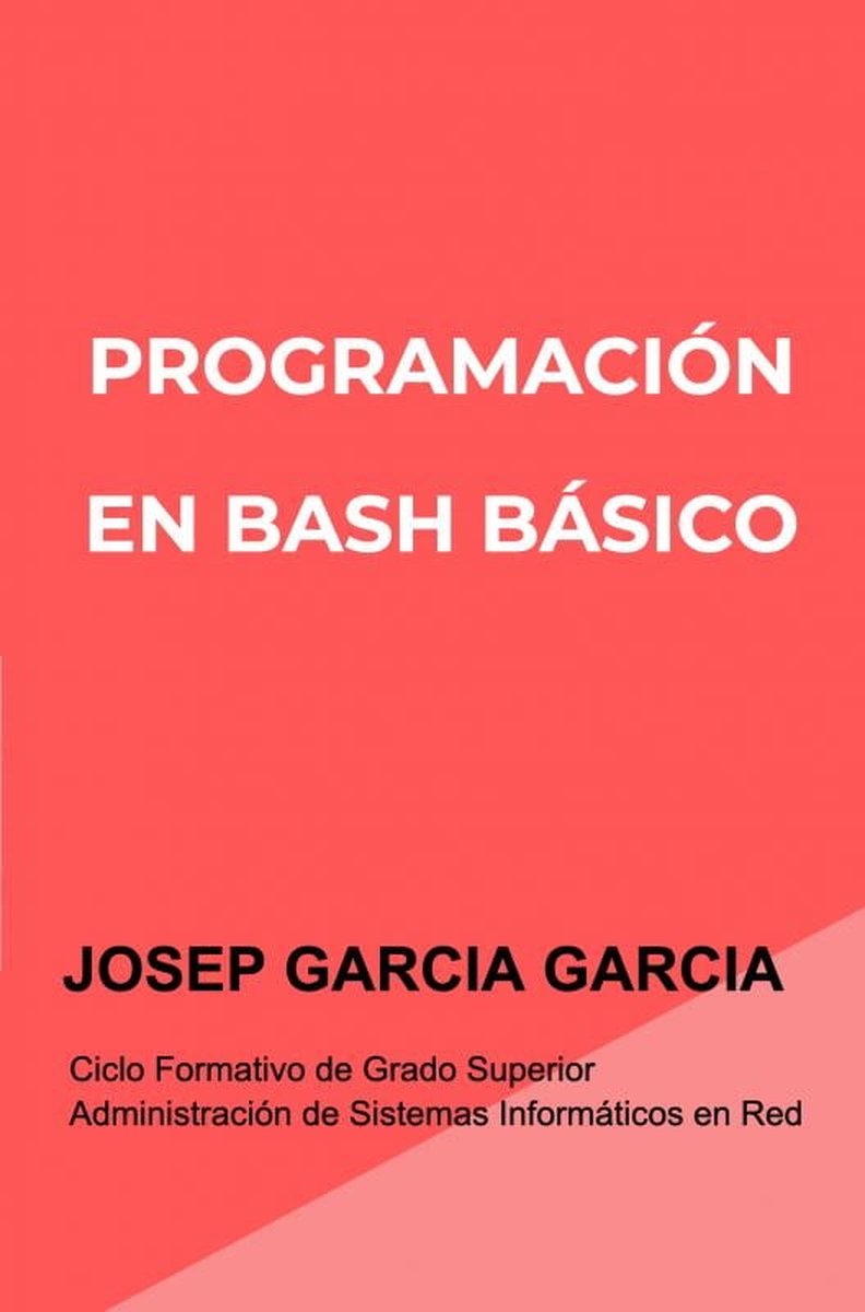 Programación en bash BÁSICO (ebook), Josep Garcia Garcia ...