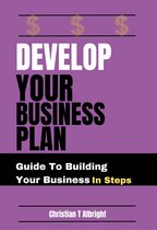 DEVELOP YOUR BUSINESS PLAN