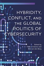 Digital Technologies and Global Politics - Hybridity, Conflict, and the Global Politics of Cybersecurity