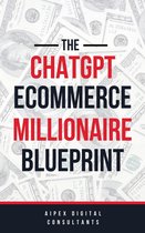 ChatGPT Millionaire Blueprint 3 - The ChatGPT E-Commerce Millionaire Blueprint