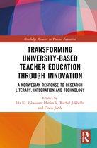 Routledge Research in Teacher Education- Transforming University-based Teacher Education through Innovation