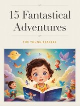 Adventures 1 - 15 Fantastical Adventures